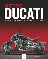 Motos Ducati tous les modèles depuis 1946 de Ian Falloon