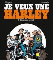 "Je veux une Harley" tome 1 et 2 par Franck Margerin et Marc Cuadrado